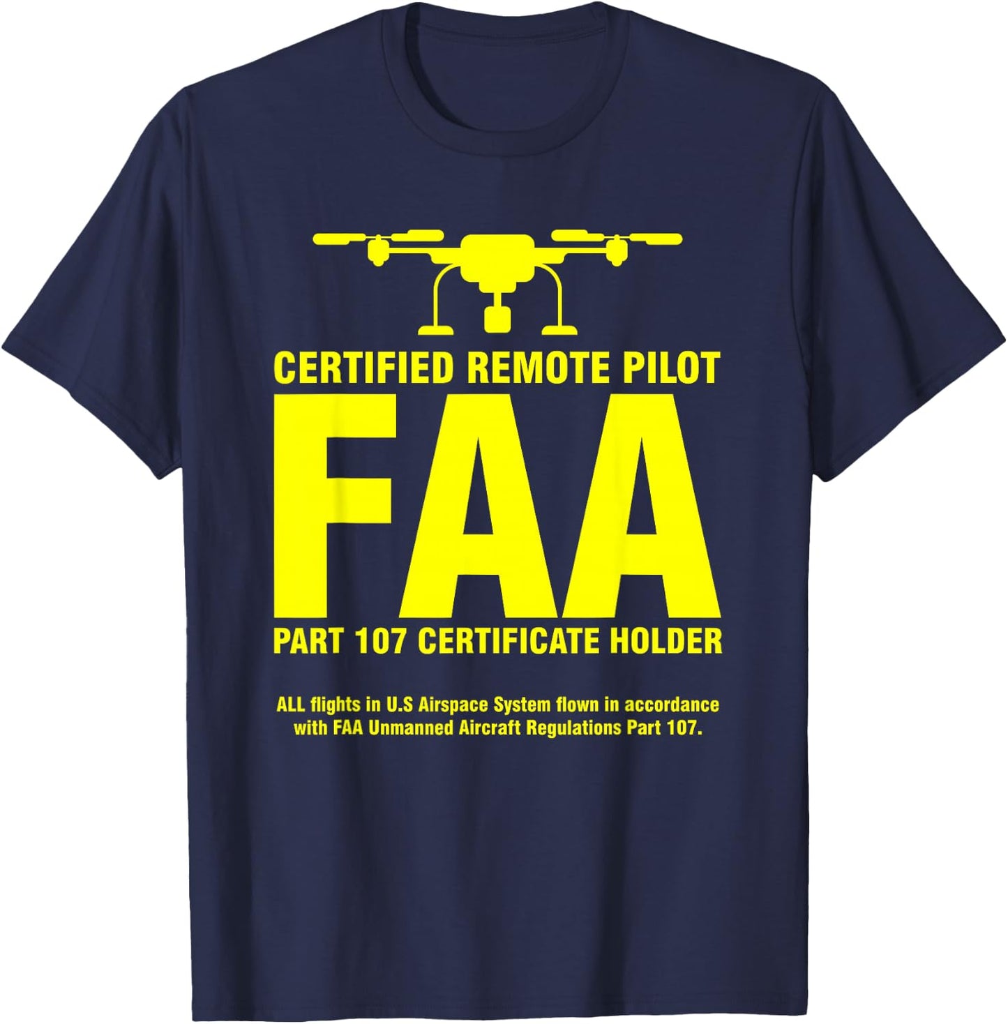 FAA Certified Drone Pilot | Funny Remote Pilots Small T-Shirt - T-Shirt | Navy