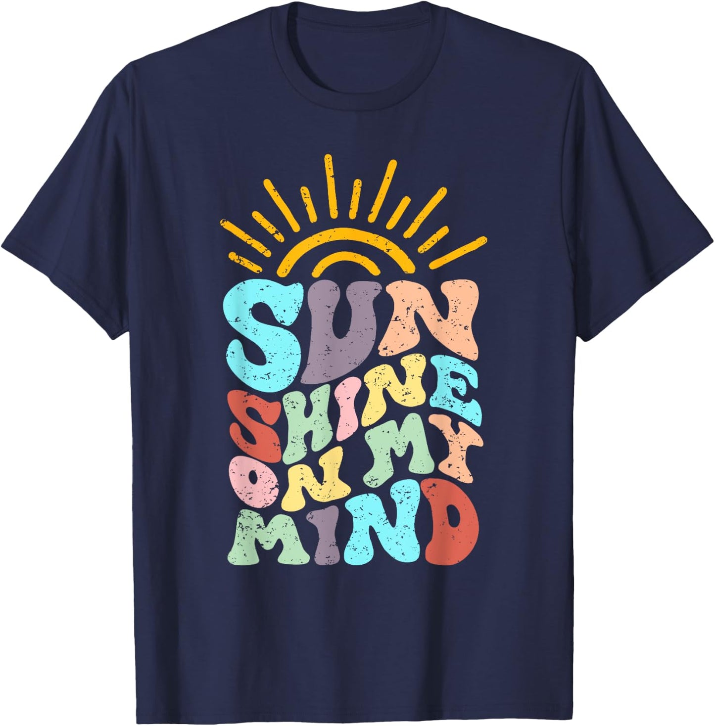 Sunshine On My Mind, Groovy Summer, Vacation T-Shirt - T-Shirt | Navy