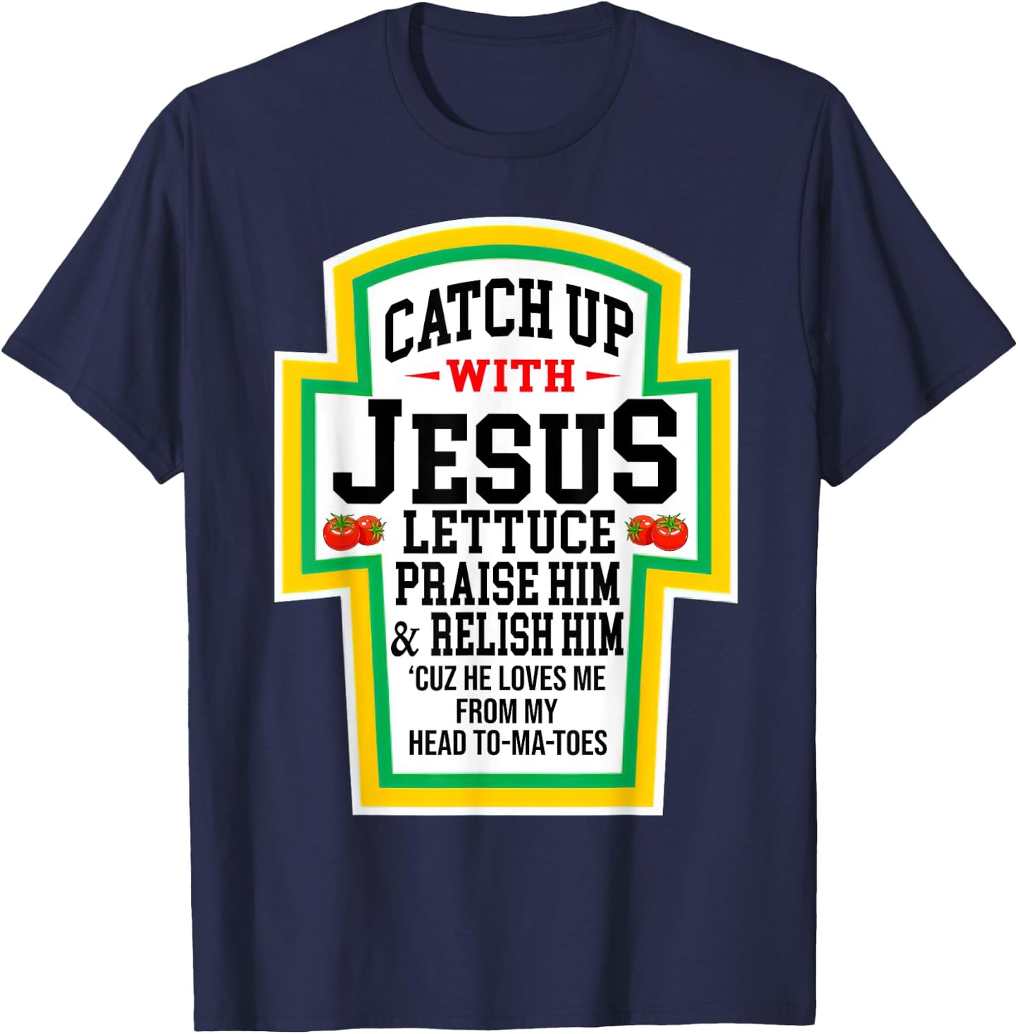 Catch Up With Jesus He Loves Me From My Head To-Ma-Toes T-Shirt - T-Shirt | Navy