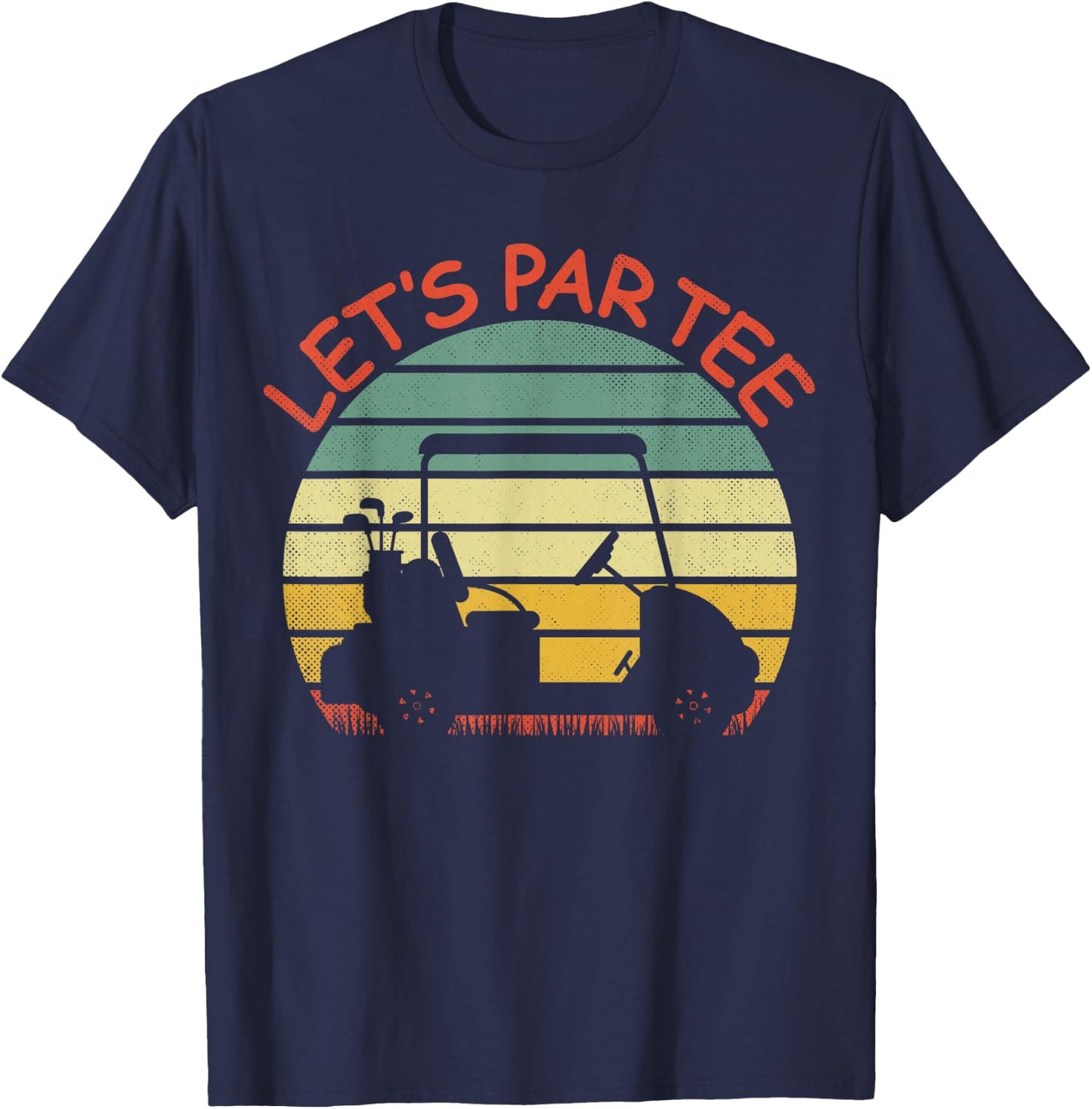 Funny retro Golf Lover Let's Par- golf cart Let's par T-Shirt - T-Shirt | Navy