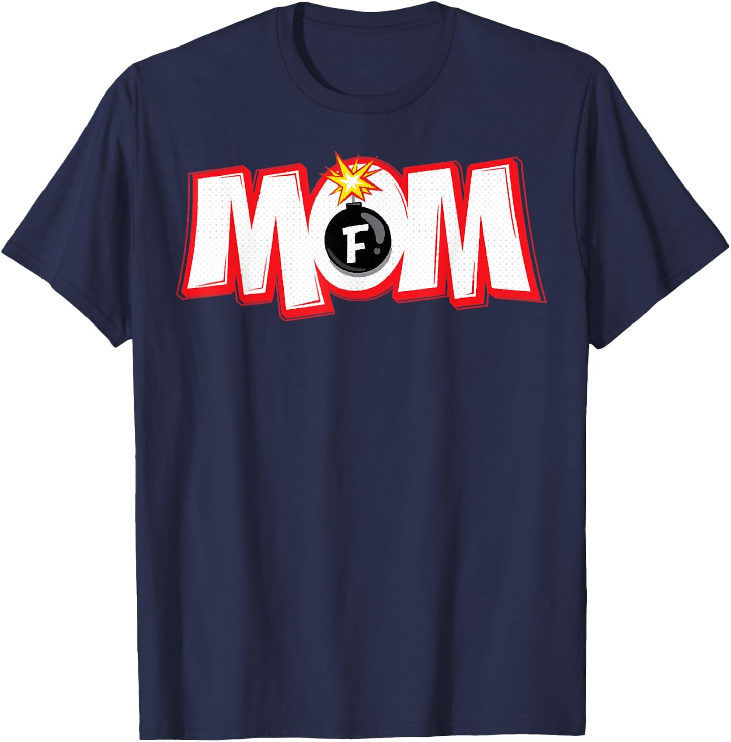 F-Bomb Mom, Mothers Day , Mom, Mama T-Shirt - T-Shirt | Navy