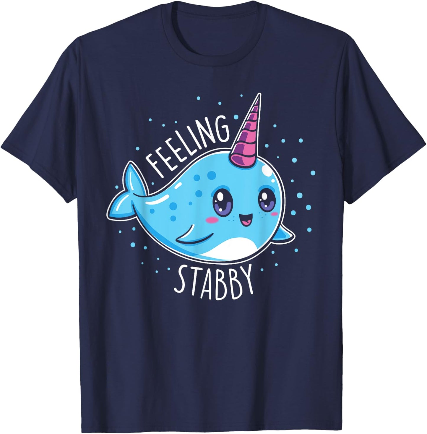 Cute Feeling Stabby Narwhals Kawaii Whale Gift T-Shirt - T-Shirt | Navy