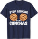 Stop Looking At My Conchas Pan Dulce Y Chisme Latina Mexican T-Shirt - T-Shirt | Navy