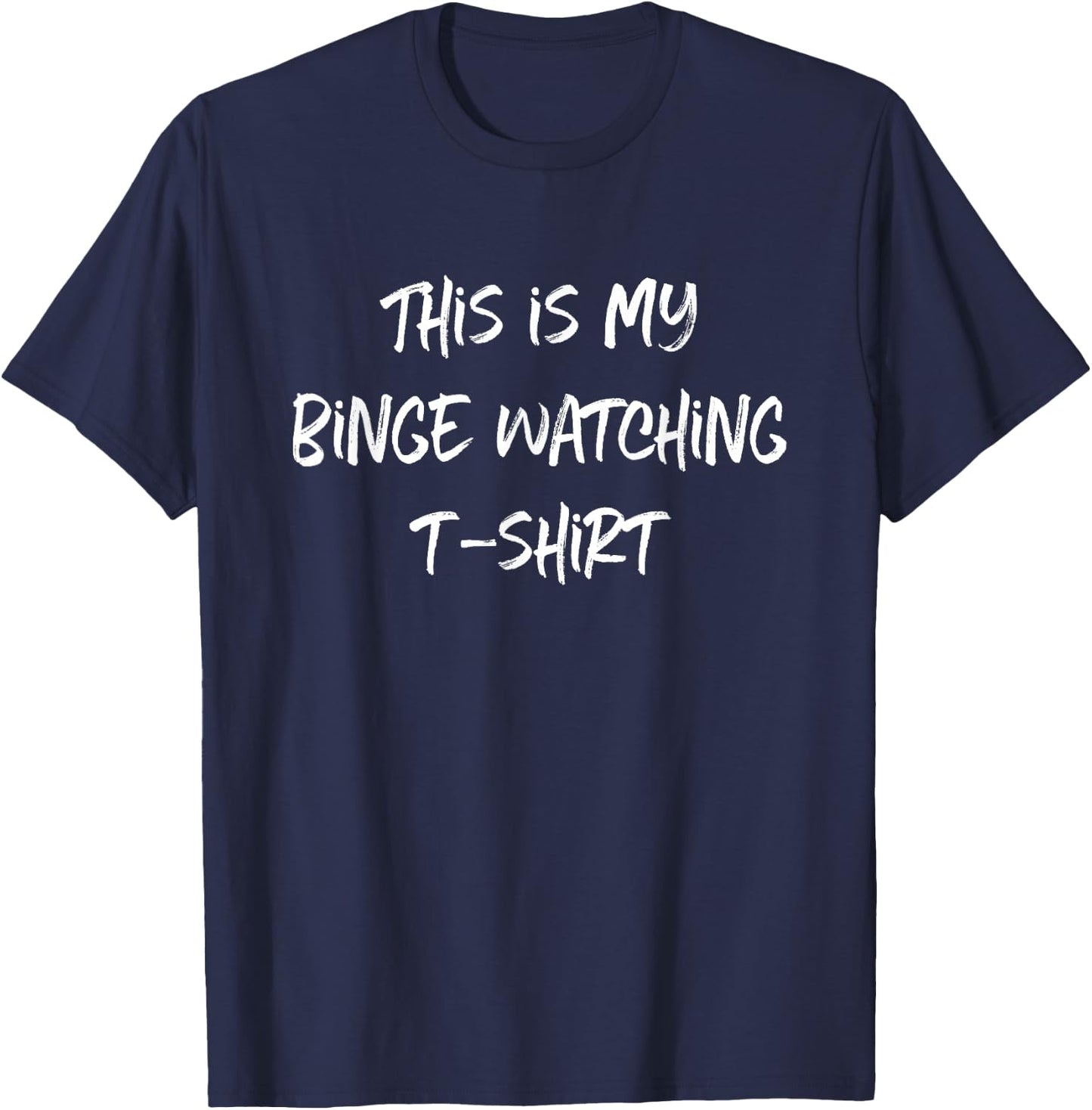 TV Show Lover This Is My Binge Watching T-Shirt - T-Shirt | Navy