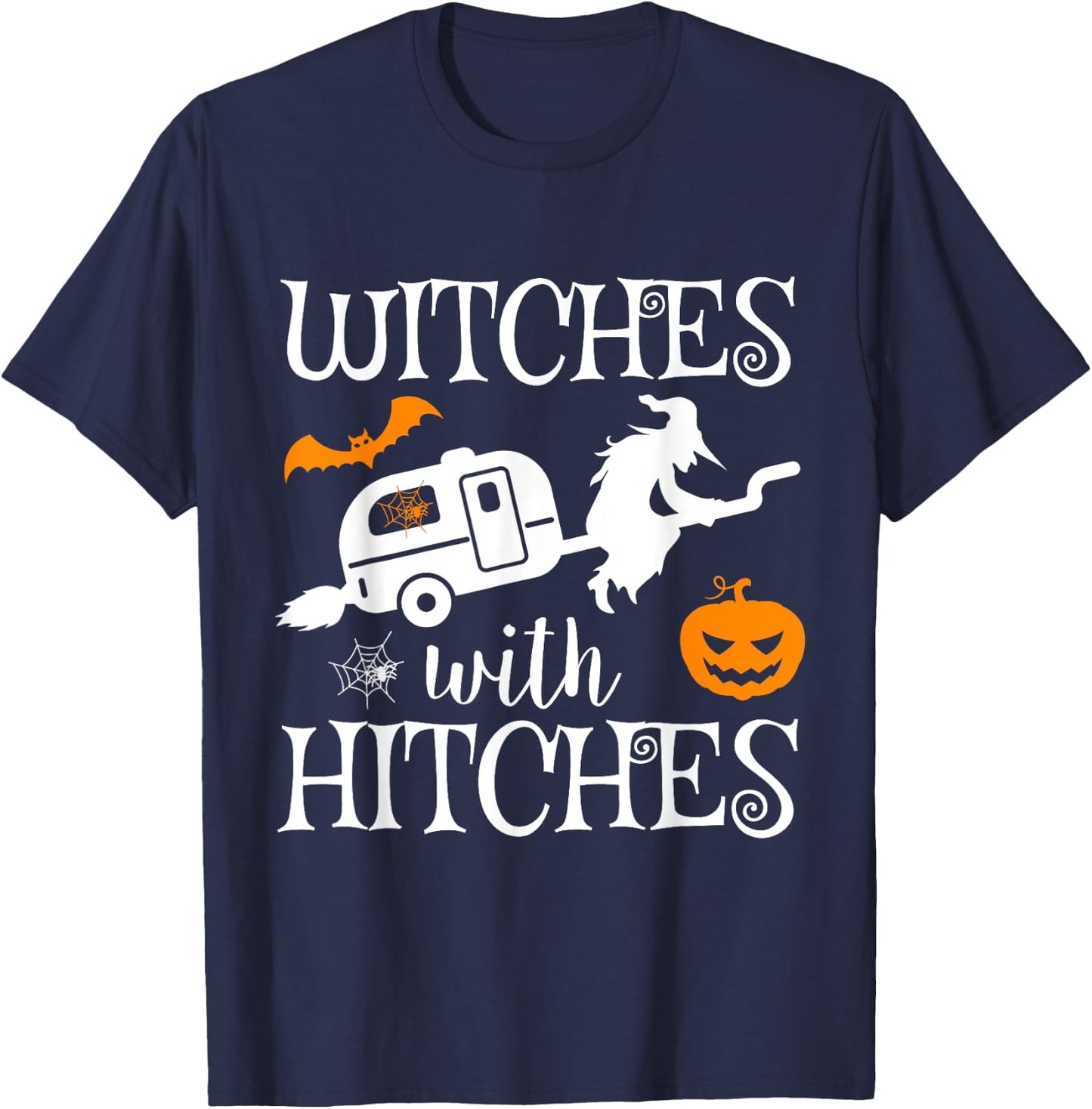 Witches With Hitches Camping RV Halloween Costume Idea T-Shirt - T-Shirt | Navy