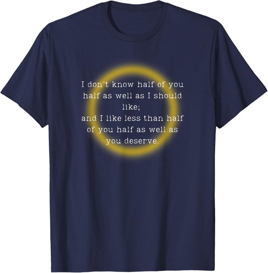 I Don't Know Half of You Half as Well as I Should Like T-Shirt - T-Shirt | Navy