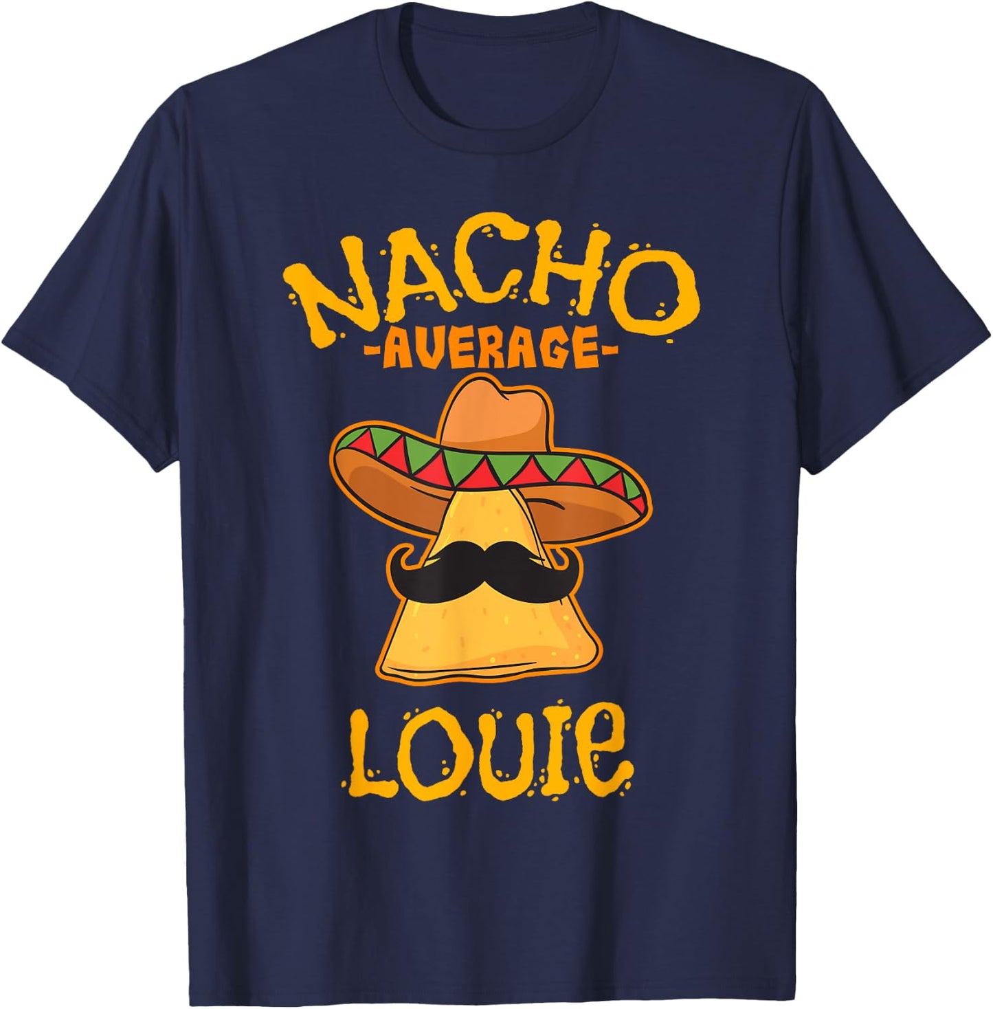 Nacho Average Louie Personalized Name Funny Taco T-Shirt - T-Shirt | Navy