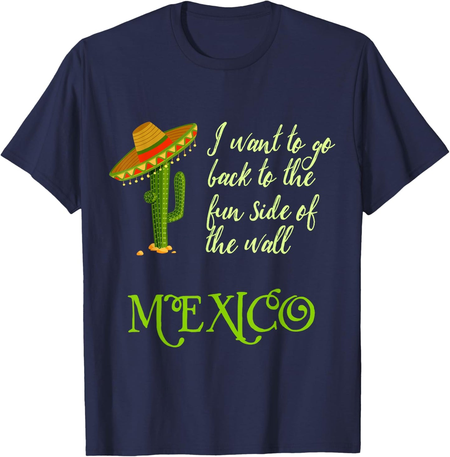 The Fun Side of the Wall Funny Mexico Men Women T Shirt T-Shirt - T-Shirt | Navy