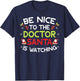 Be Nice To The Doctor Santa Is Watching Ugly Sweater Xmas T-Shirt - T-Shirt | Navy