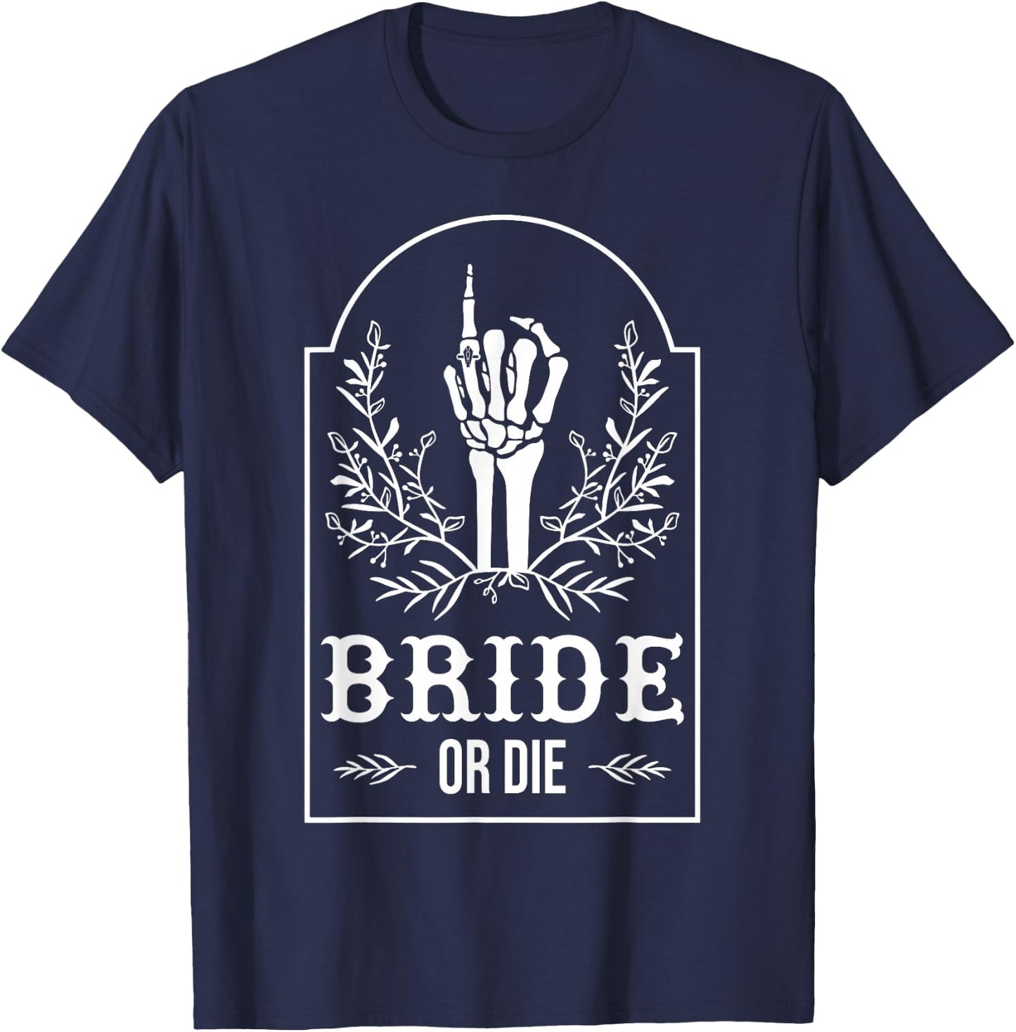 Bride Or Die Skeleton Hand Gothic Bachelorette Party T-Shirt - T-Shirt | Navy