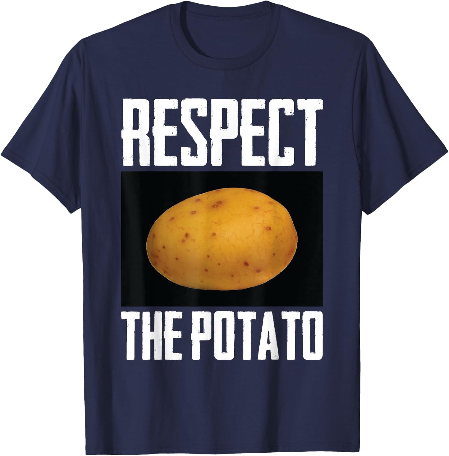 Respect The Potato Funny Root Vegetable Potatoes T-Shirt - T-Shirt | Navy