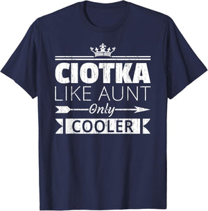 Ciotka Cooler Funny Polish Aunt Mother's Day T-Shirt - T-Shirt | Navy