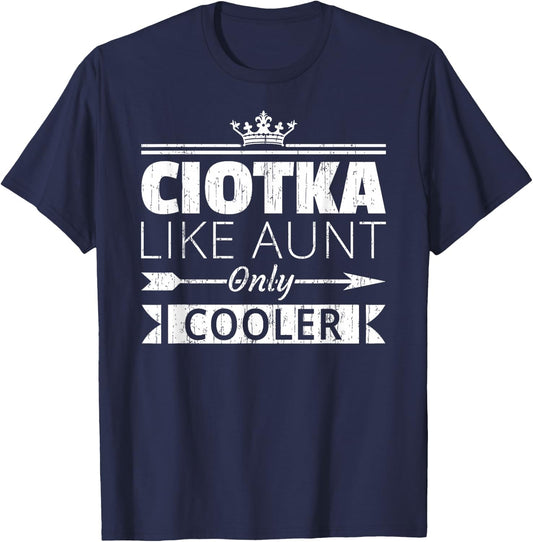 Ciotka Cooler Funny Polish Aunt Mother's Day T-Shirt - T-Shirt | Navy