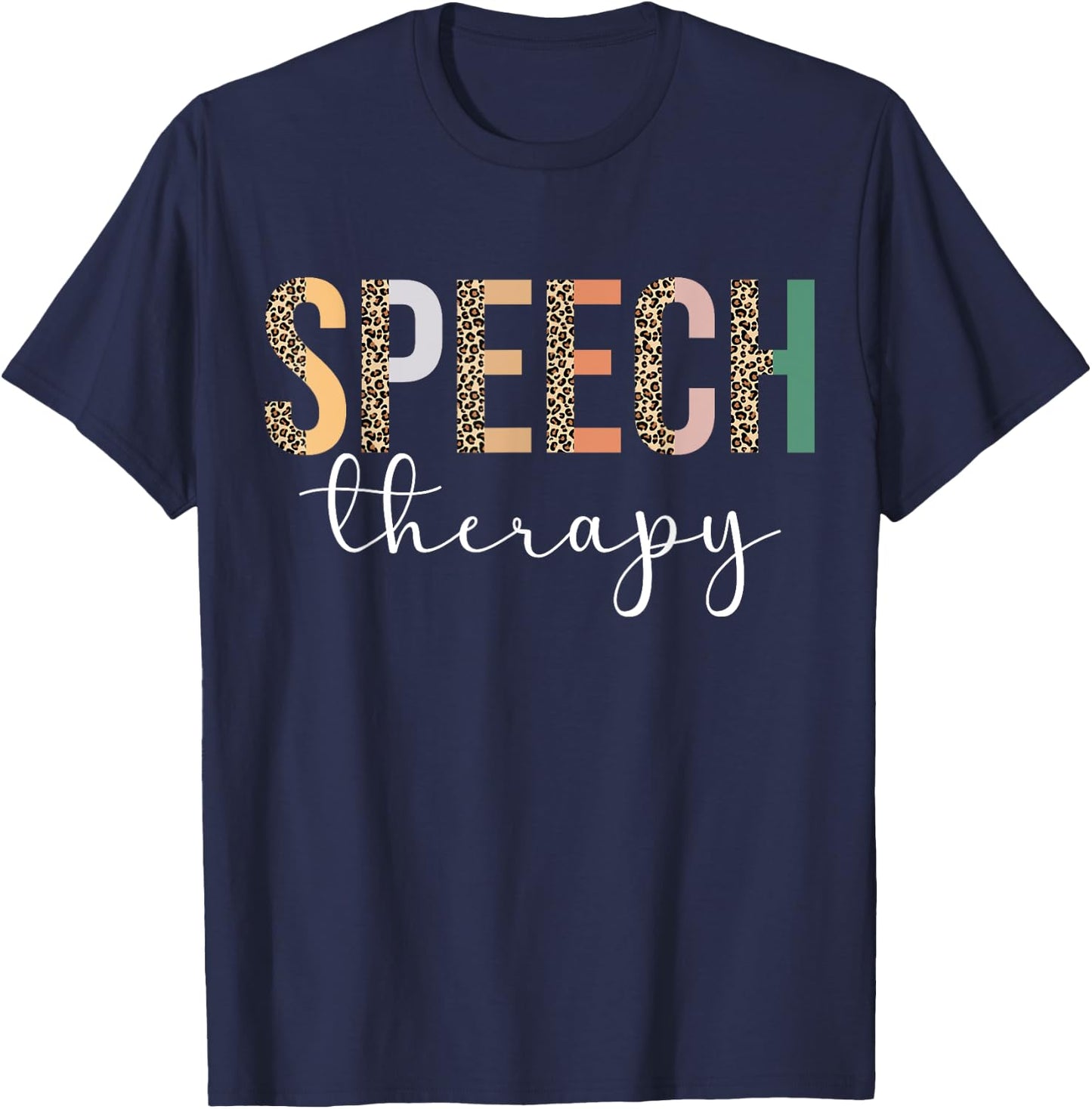 Speech Therapy Speech Language Pathologist Gifts Therapist T-Shirt - T-Shirt | Navy
