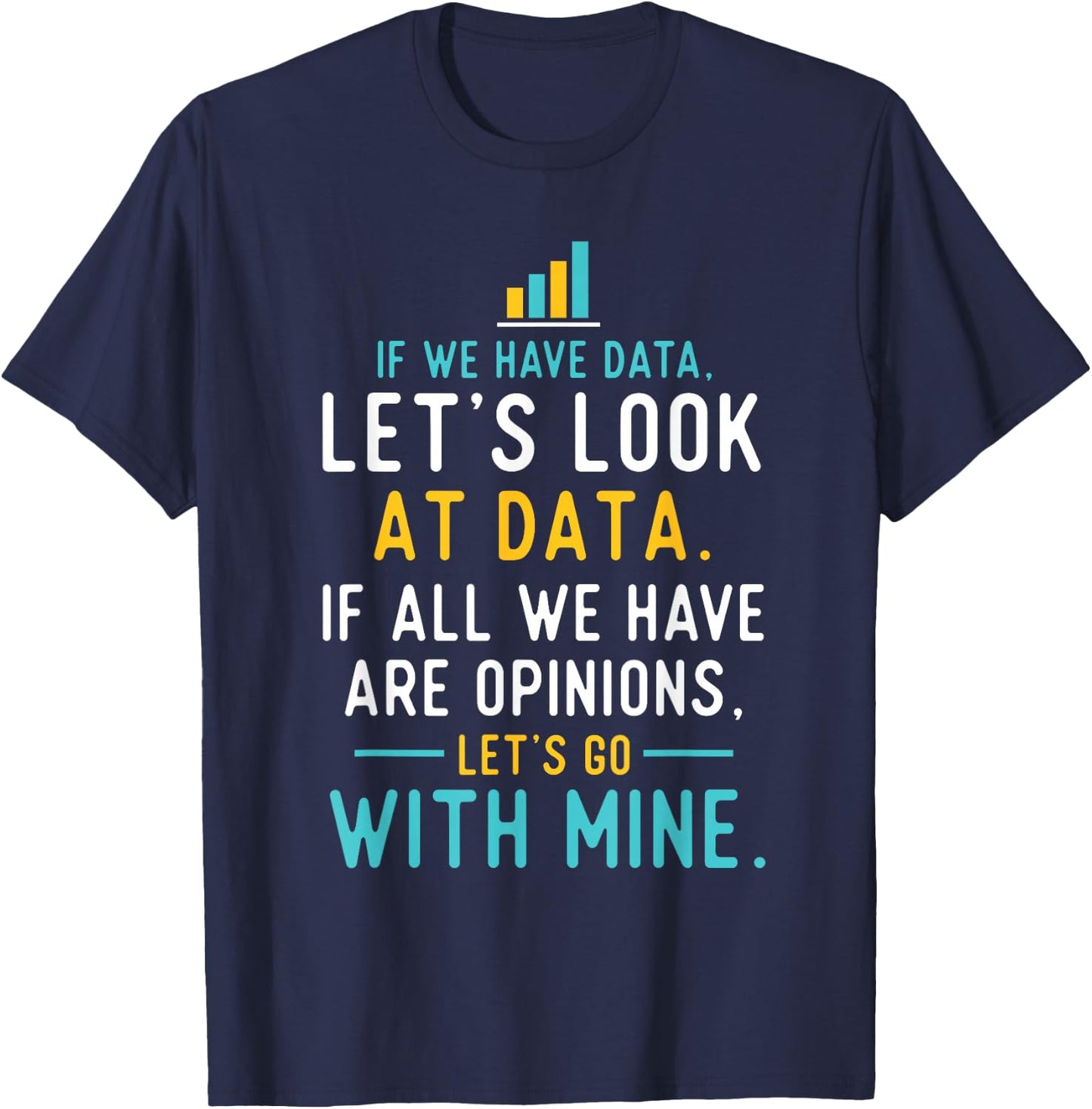 Let's Look at Data - Data Science Statistics Data Analyst Small T-Shirt - T-Shirt | Navy