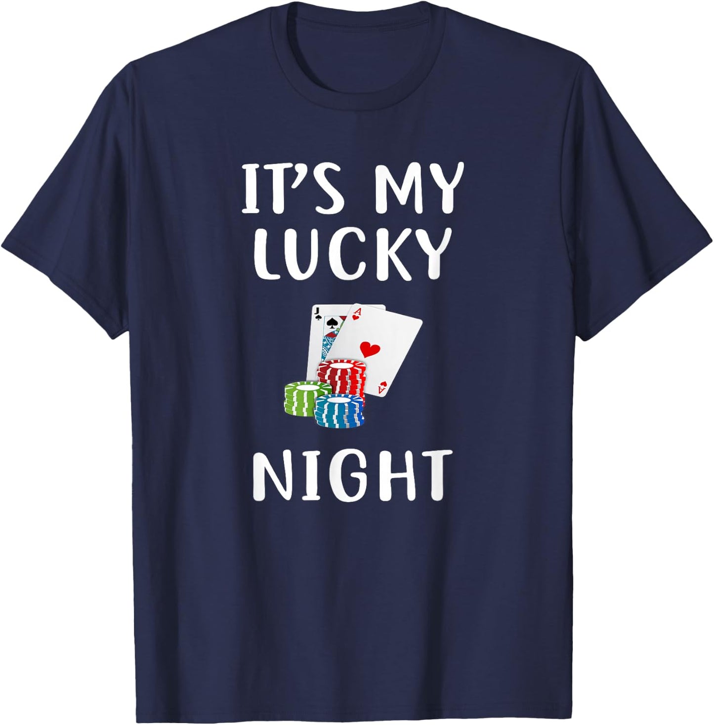 It's My Lucky Night Funny Casino Gambling T-Shirt - T-Shirt | Navy