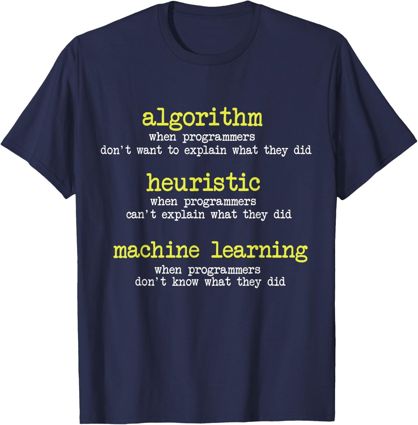 Programmer Funny Algorithm Heuristic Machine Learning T-Shirt - T-Shirt | Navy