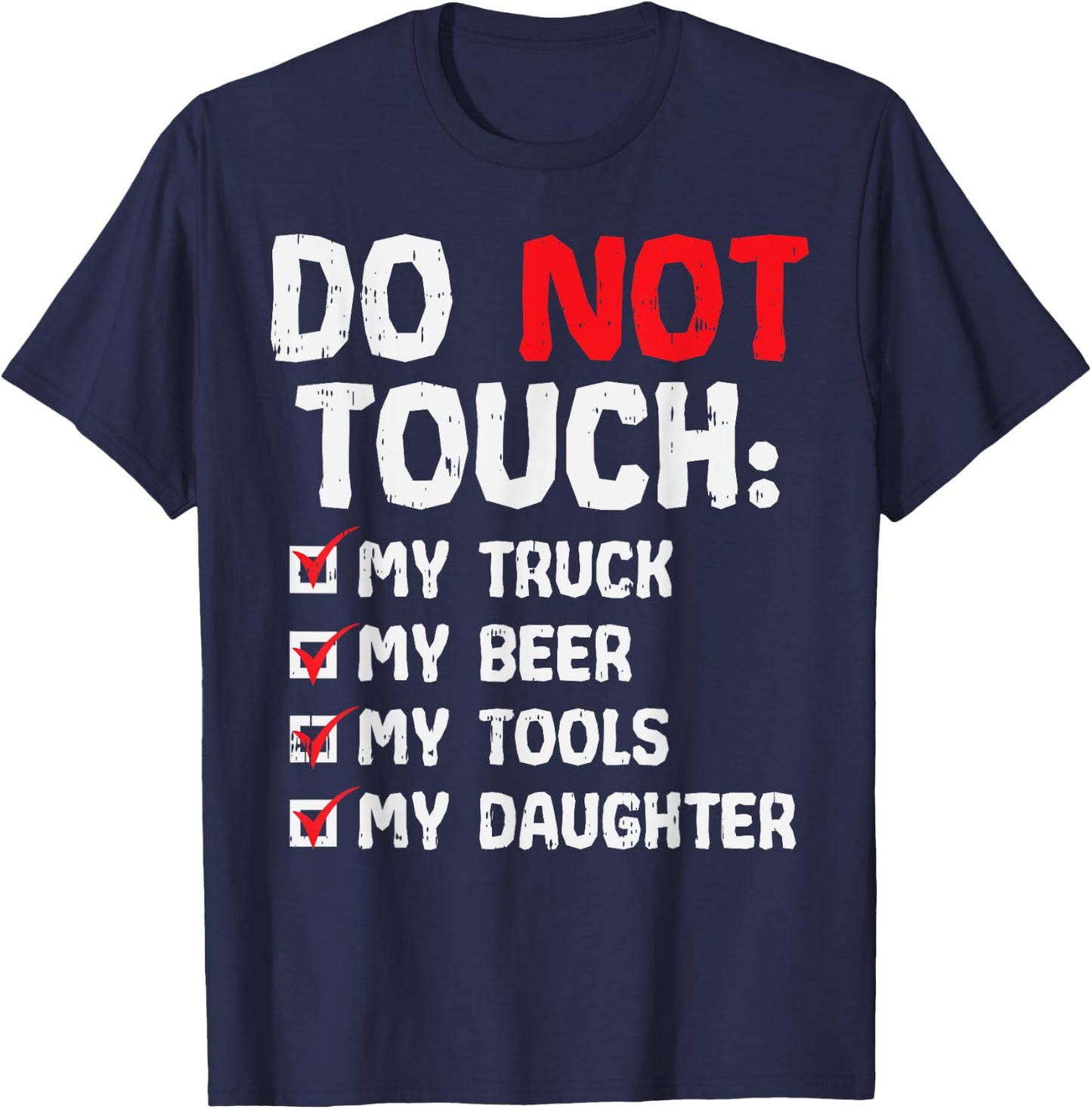 Do Not Touch My Truck Beer Tools Daughter Truck Dad Men Gift T-Shirt - T-Shirt | Navy