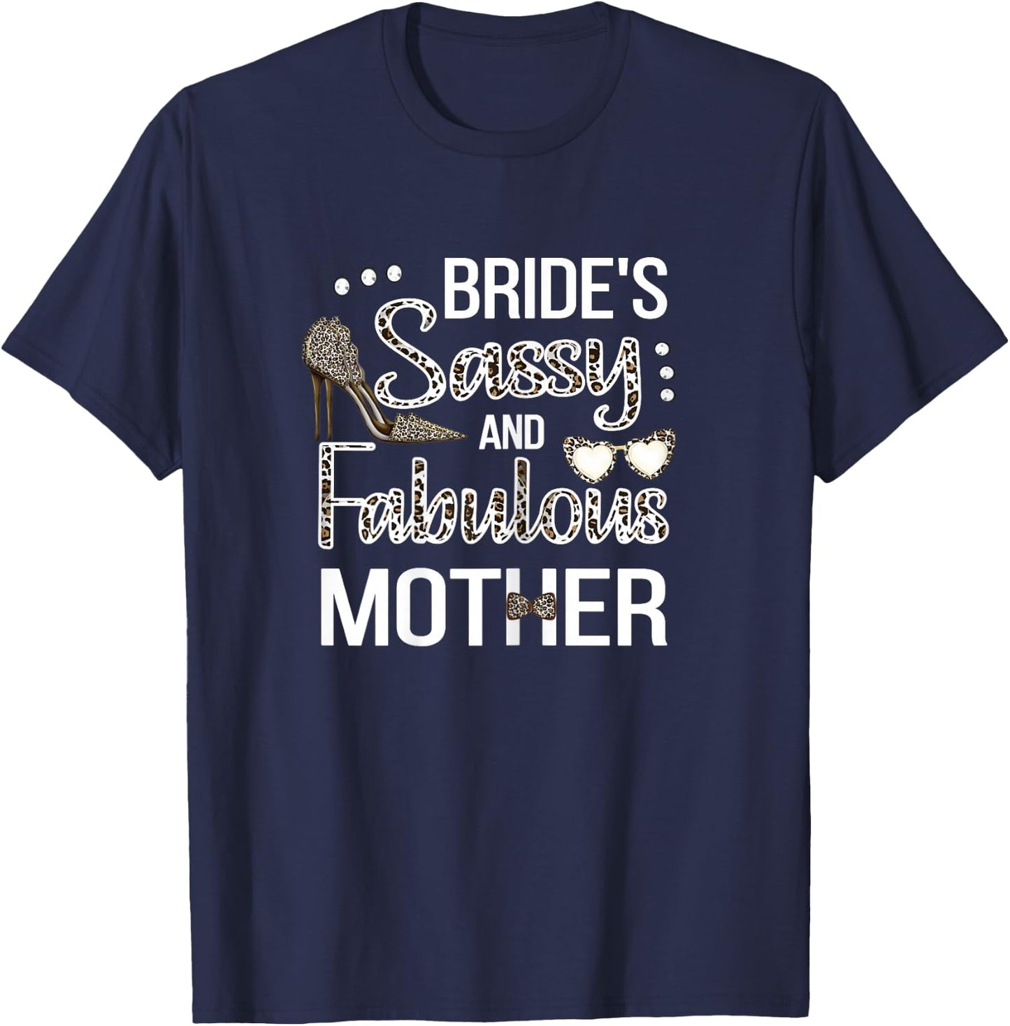 Sassy Mother Of The Bride Bridal Shower Bride's Mom T-Shirt - T-Shirt | Navy