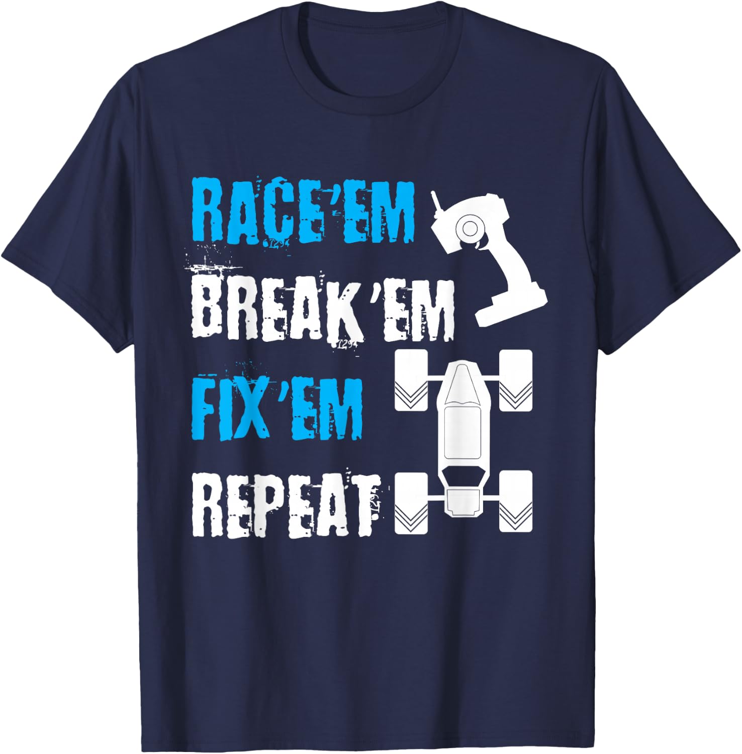 Race 'Em Break 'Em Fix 'Em Repeat Car Racing Racecar T-Shirt - T-Shirt | Navy