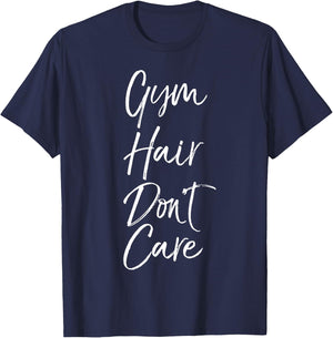 Funny Men's Workout Gift Women's Cute Gym Hair Don't Care T-Shirt - T-Shirt | Navy