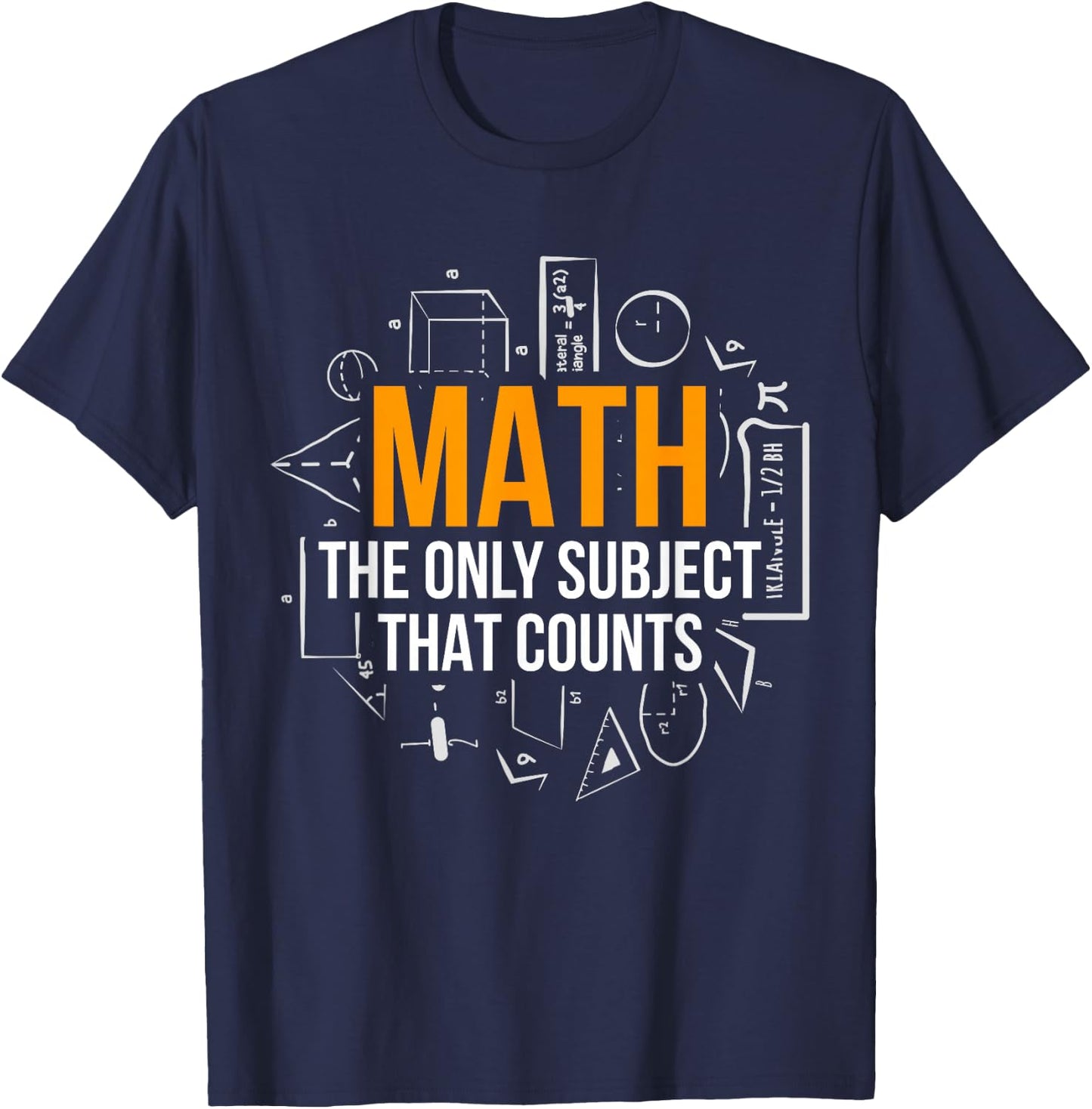 Math The Only Subject That Counts Math Teacher Science Math T-Shirt - T-Shirt | Navy