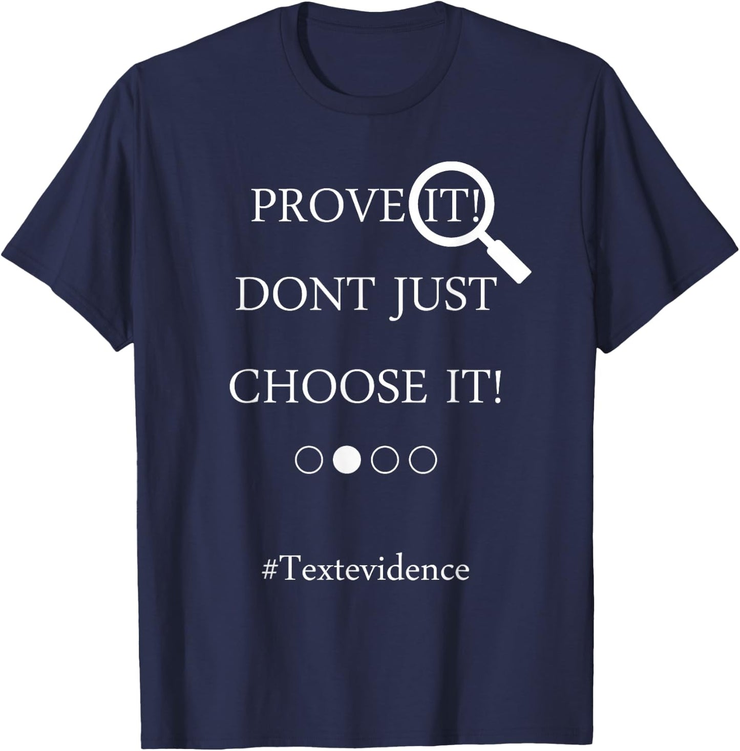 Teacher Design Prove It Dont Just Chosse It Text Evidence Women Girls Kids T-Shirt - T-Shirt | Navy