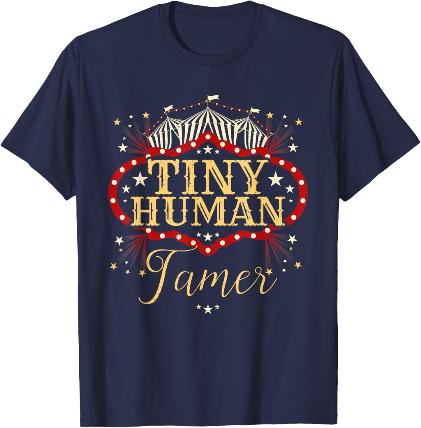 Human Tamer - Circus Shirts for Family - Circus Birthday T-Shirt - T-Shirt | Navy