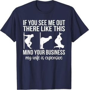 Funny Adult Humor My Wife is Expensive Funny Stripper Gag T-Shirt - T-Shirt | Navy