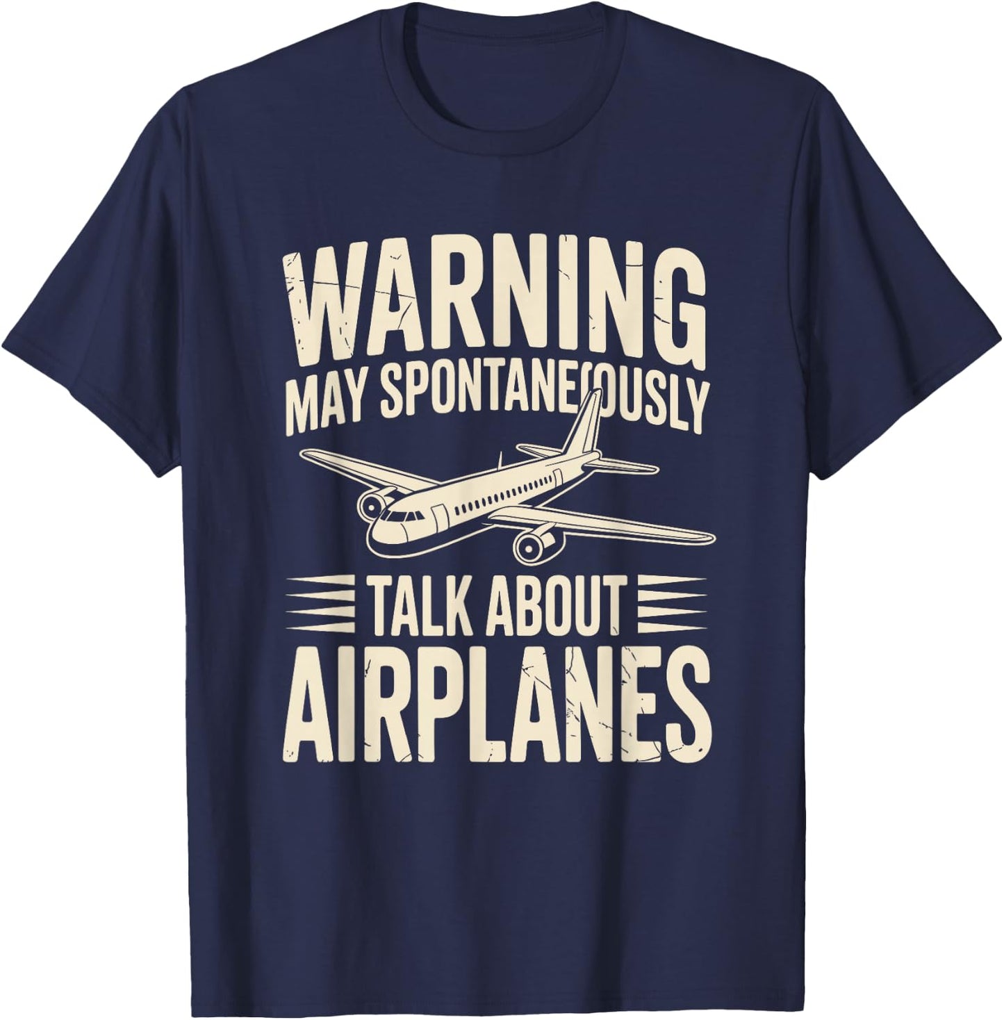 Warning May Spontaneously Talk About Airplanes Funny Pilot T-Shirt - T-Shirt | Navy