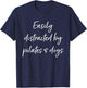 Funny Pilates Sarcastic Dog Lover Men Women T-Shirt - T-Shirt | Navy