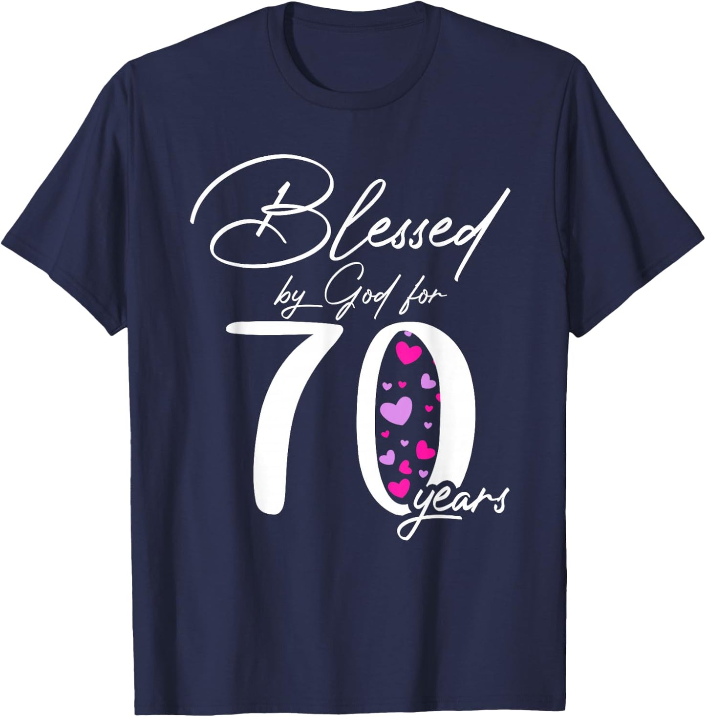 Blessed by god for 70 years happy 70th birthday gift T-Shirt - T-Shirt | Navy