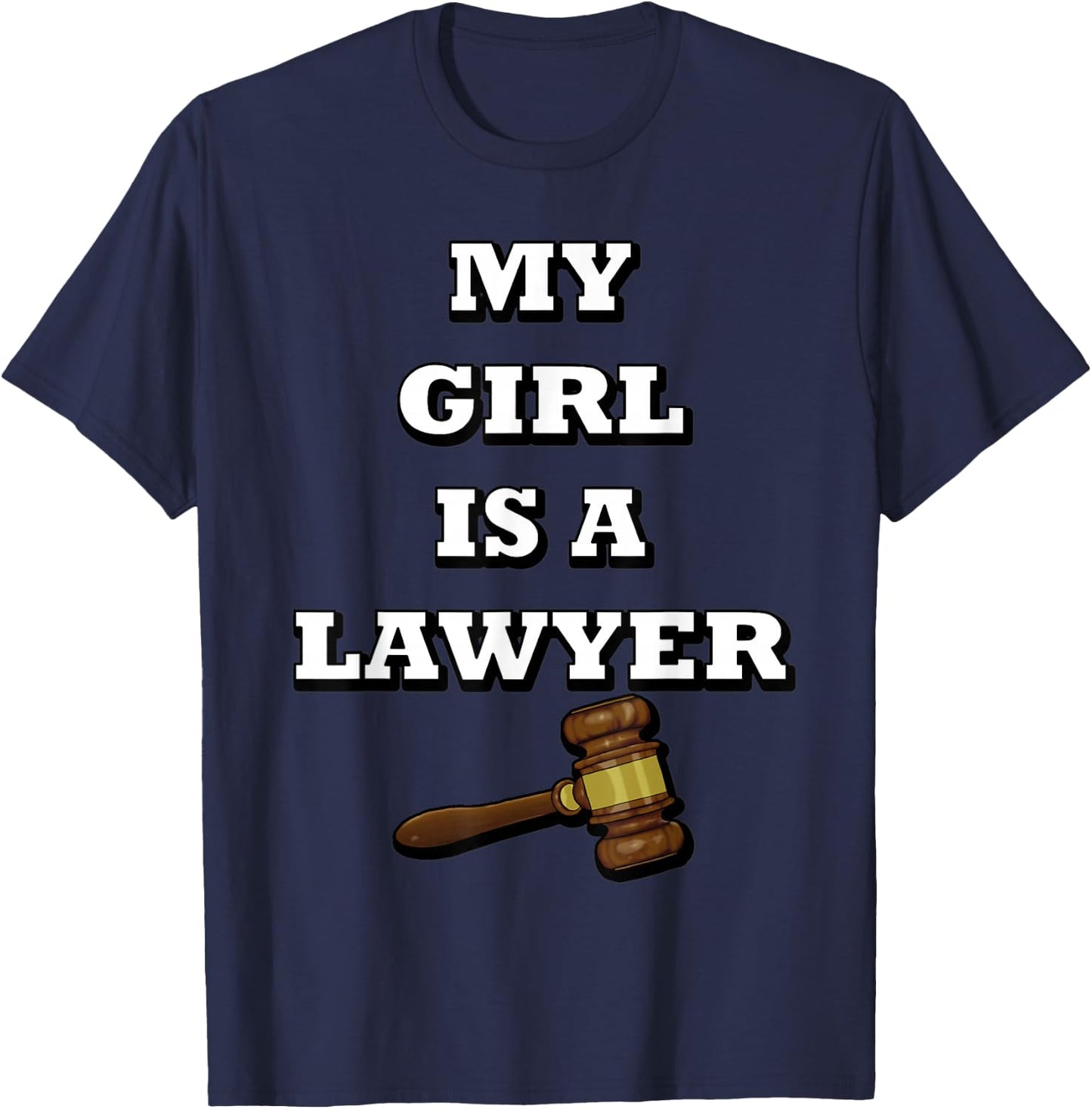 My Girl is a Lawyer T-Shirt - T-Shirt | Navy