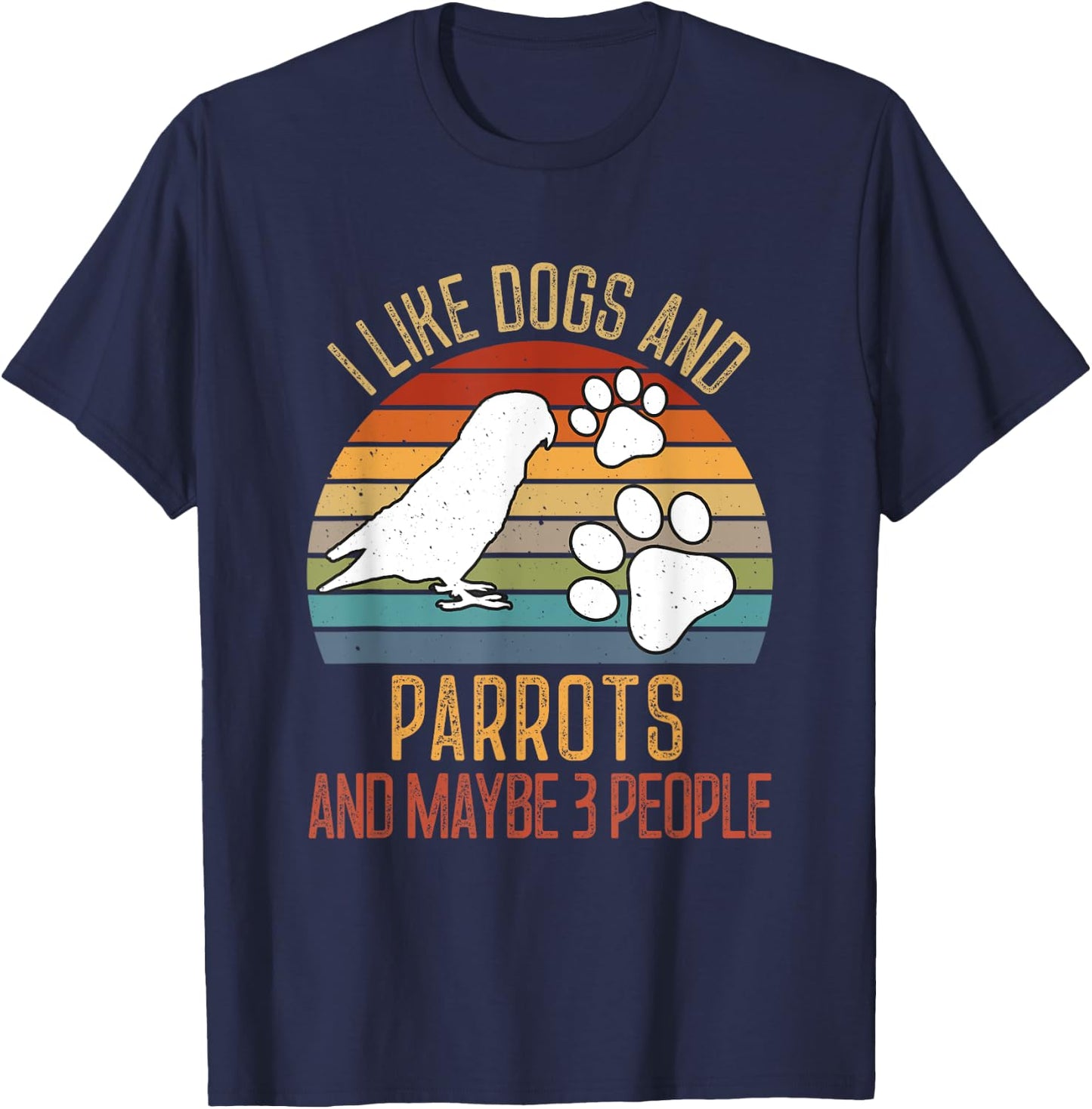 I Like Dogs And Parrots And Maybe 3 people Love Dogs Mom Women T-Shirt - T-Shirt | Navy