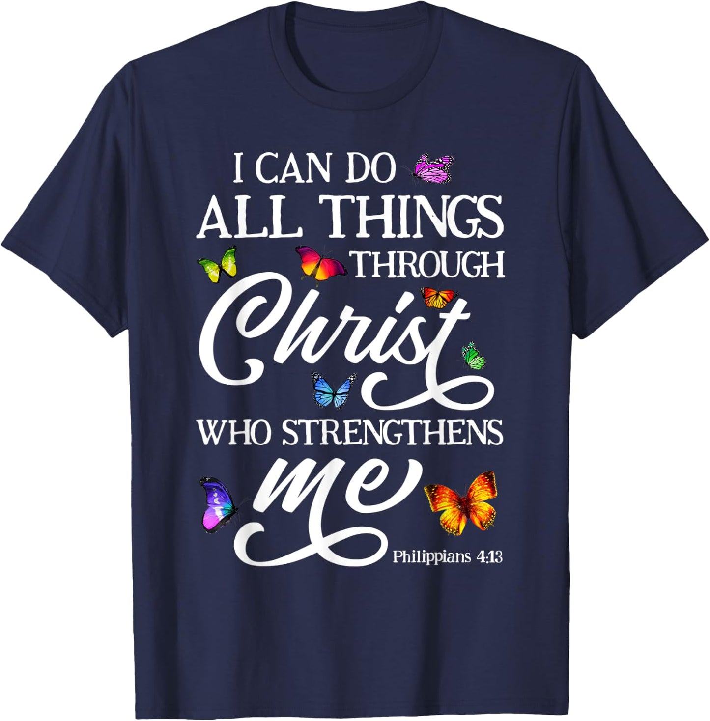 Philippians 4:13 I Can Do All Things Butterfly Bible Verse T-Shirt - T-Shirt | Navy