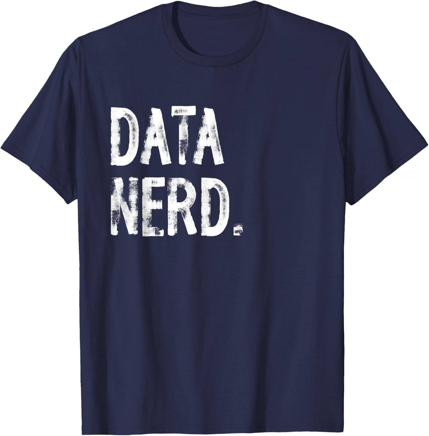Data Nerd Funny Data Scientist Science T-Shirt - T-Shirt | Navy