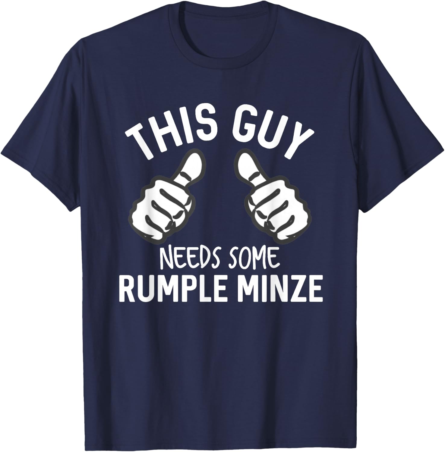 This Guy Needs Some Rumple Minze Funny Alcohol Bar Crawl T-Shirt - T-Shirt | Navy