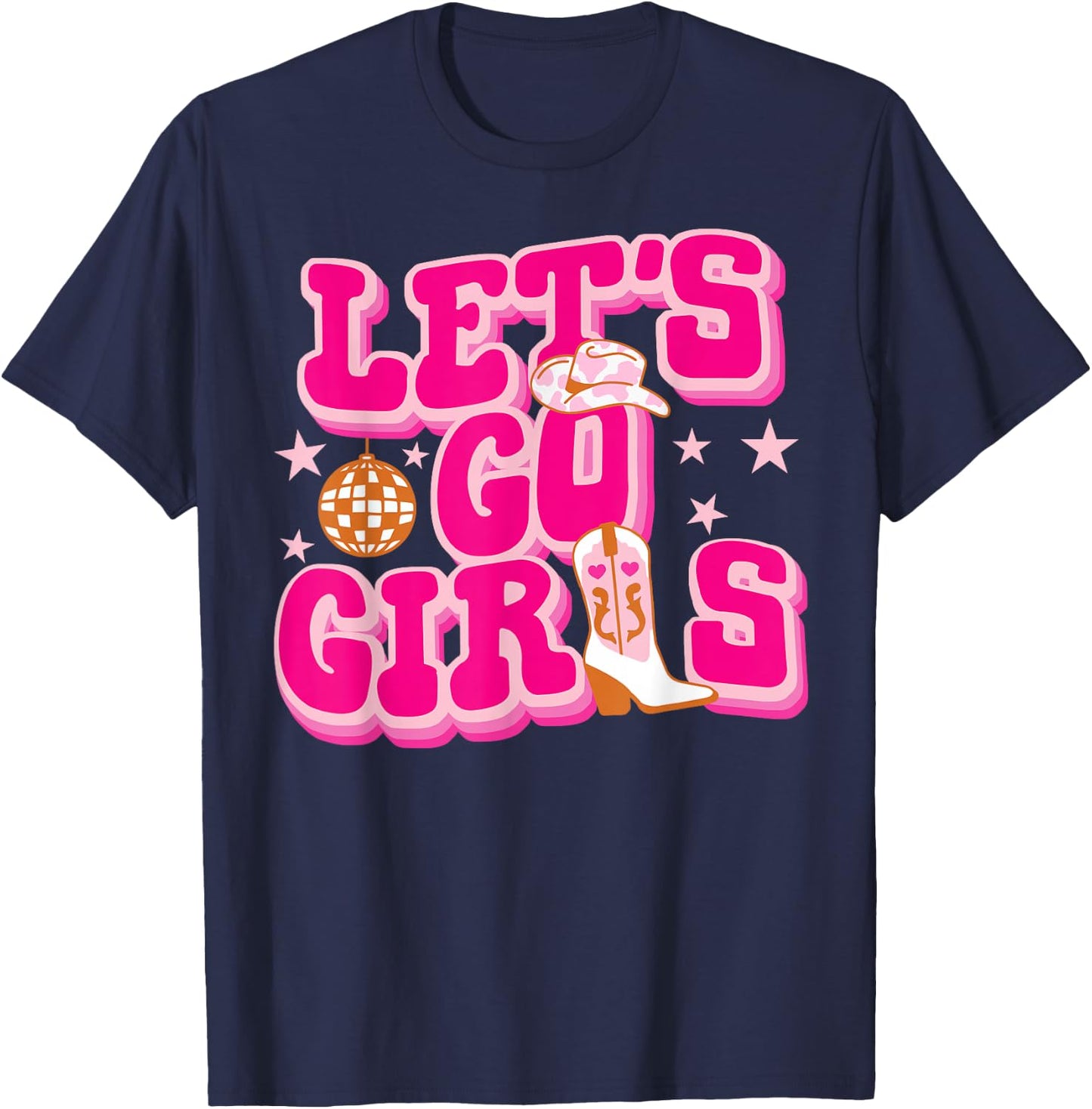 Let's Go Girls Cowgirls Matching Disco Bachelorette Party T-Shirt - T-Shirt | Navy