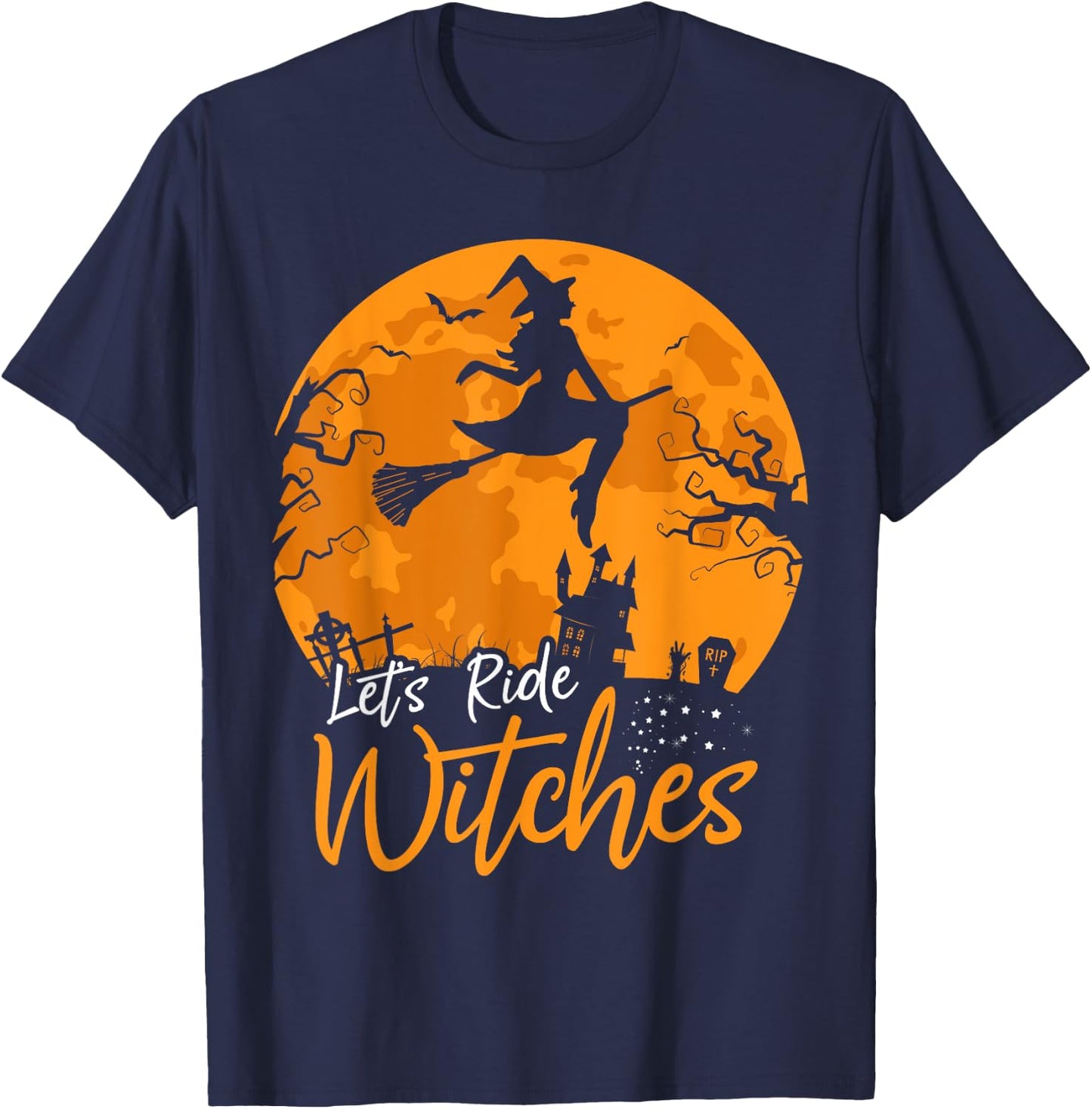 Let's Ride Witches Witch Broomstick Halloween Costume T-Shirt - T-Shirt | Navy