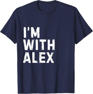 Funny Alex "I'm with Alex" Bachelor Alex Birthday Alex T-Shirt - T-Shirt | Navy