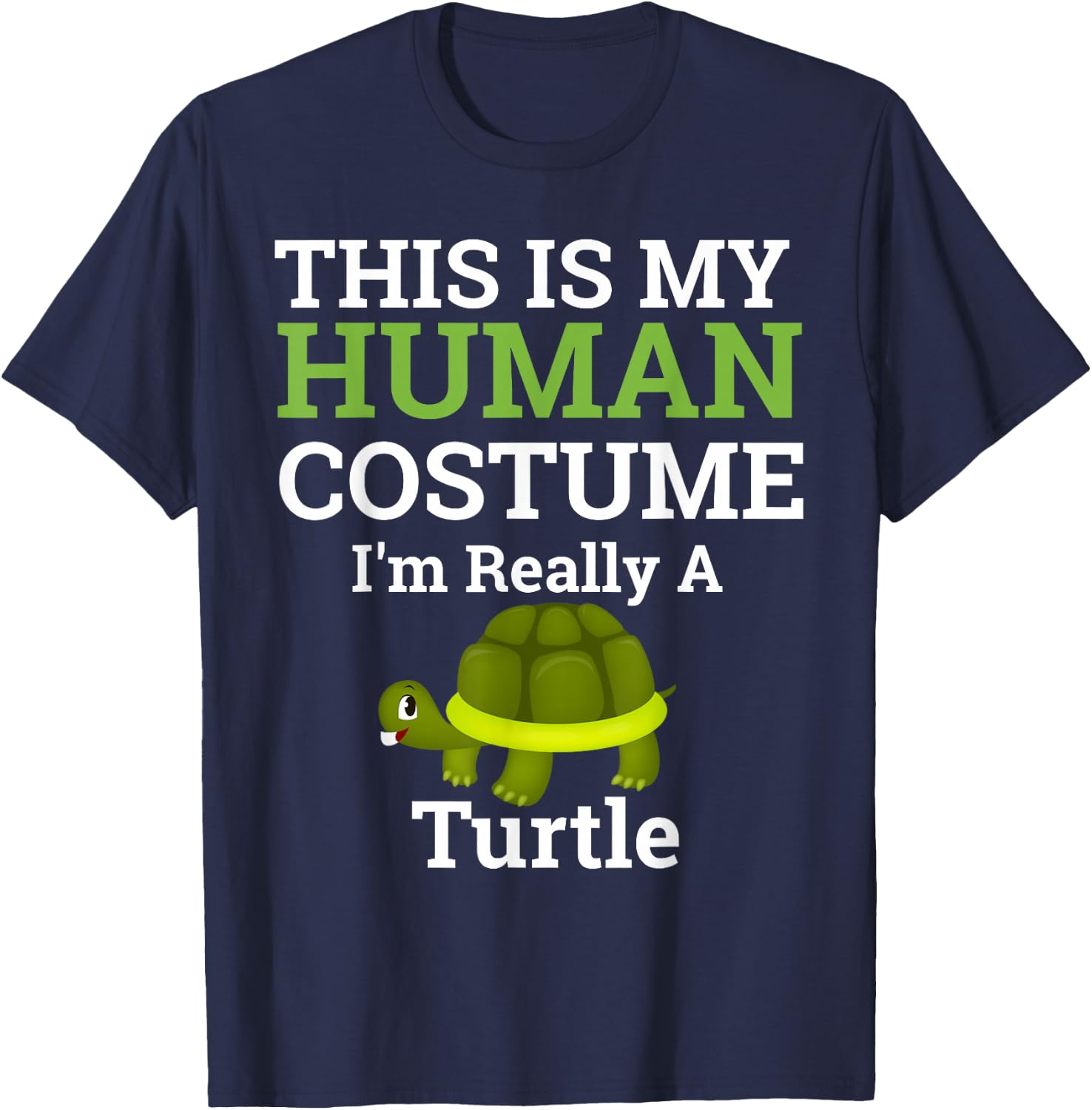 This is My Human Costume I'm Really a Turtle Halloween T-Shirt - T-Shirt | Navy