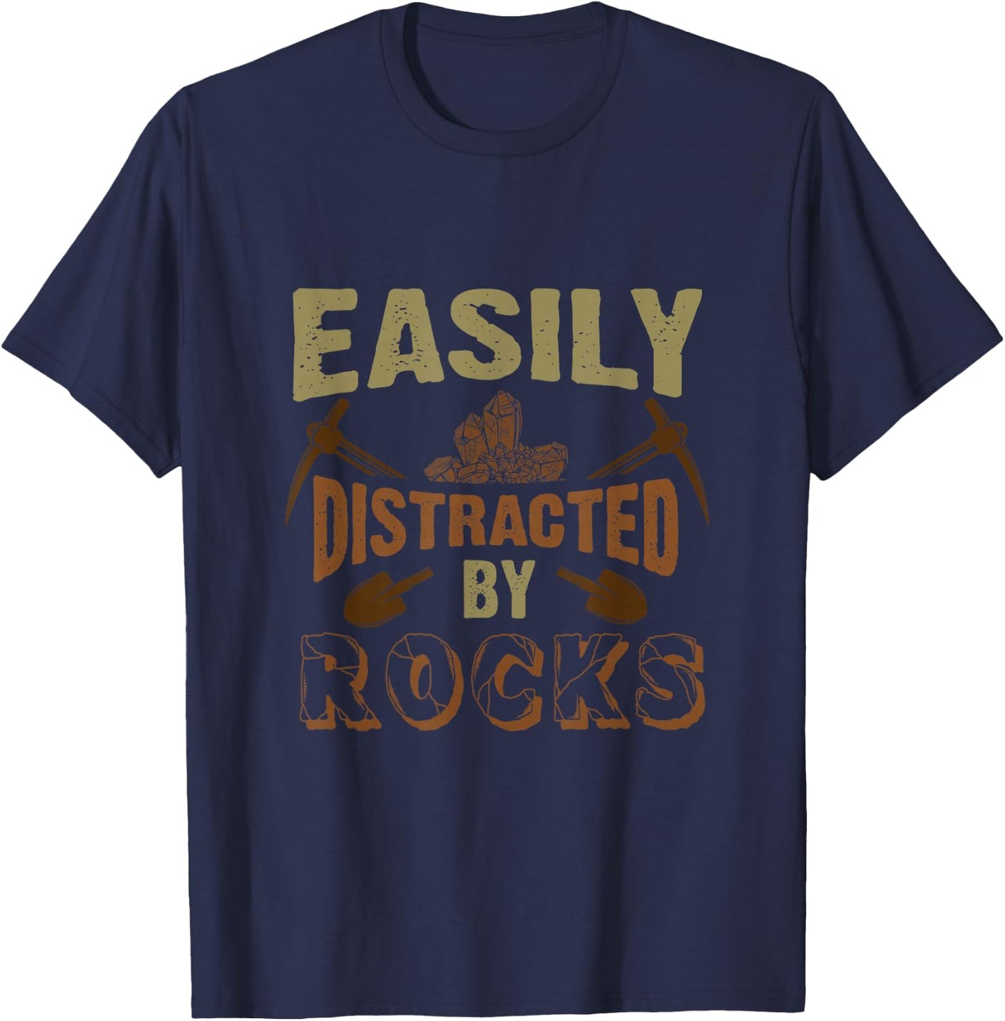 Easily Distracted By Rocks Geology T-Shirt - T-Shirt | Navy