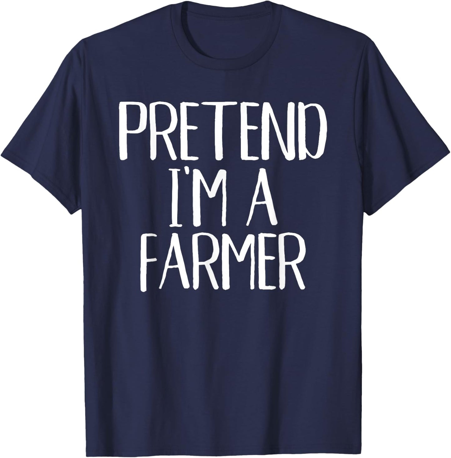Pretend I'm A Farmer Costume Family Funny Halloween Party T-Shirt - T-Shirt | Navy