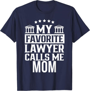 My Favorite Lawyer Calls Me Mom Firm Law School Student T-Shirt - T-Shirt | Navy