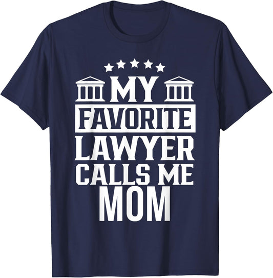 My Favorite Lawyer Calls Me Mom Firm Law School Student T-Shirt - T-Shirt | Navy