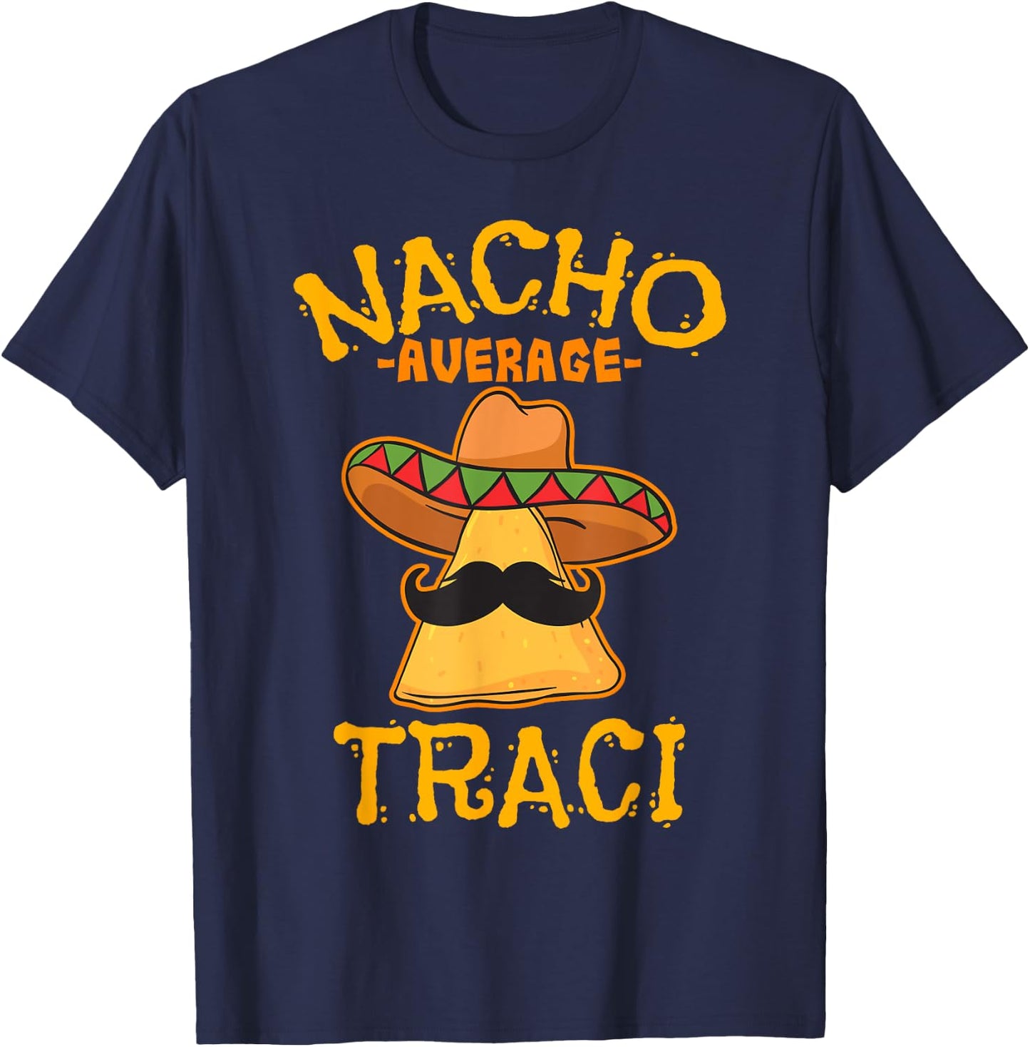 Nacho Average Traci Personalized Name Funny Taco T-Shirt - T-Shirt | Navy