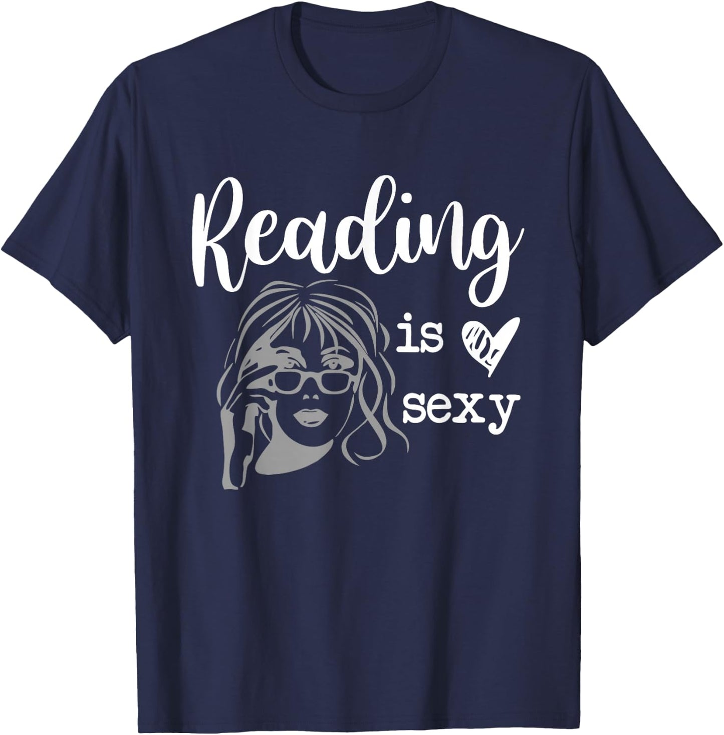 Reading is Sexy Get Lost in a Good Book Reading Books T-Shirt - T-Shirt | Navy