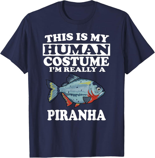 This Is My Human Costume I'm Really A Piranha Fish T-Shirt - T-Shirt | Navy