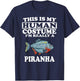 This Is My Human Costume I'm Really A Piranha Fish T-Shirt - T-Shirt | Navy