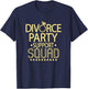 Divorce Party Support Squad | Funny Divorced AF Party T-Shirt - T-Shirt | Navy